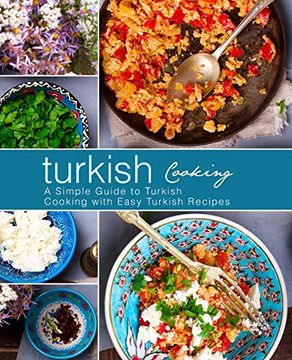 portada Turkish Cooking: A Simple Guide to Turkish Cooking With Easy Turkish Recipes 