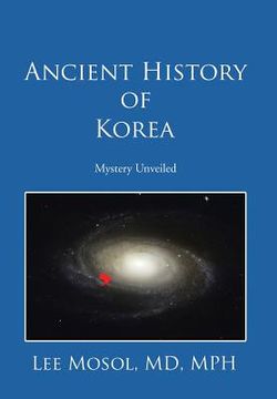 portada Ancient History of Korea: Mystery Unveiled (in English)