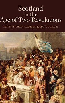portada Scotland in the age of two Revolutions (Studies in Early Modern Cultural, Political and Social History, 20) (in English)