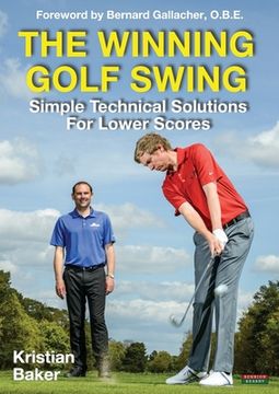 portada The Winning Golf Swing: Simple Technical Solutions for Lower Scores (en Inglés)