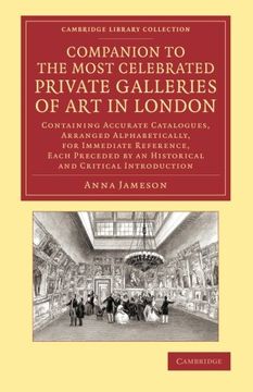 portada Companion to the Most Celebrated Private Galleries of art in London (Cambridge Library Collection - art and Architecture) 