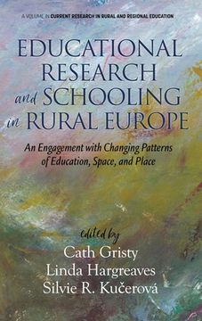 portada Educational Research and Schooling in Rural Europe: An Engagement With Changing Patterns of Education, Space and Place (Current Research in Rural and Regional Education) (in English)