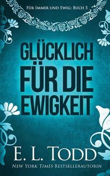 portada Glücklich Für Die Ewigkeit (in German)