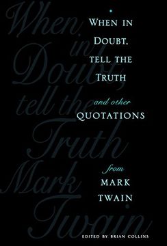 portada When in Doubt, Tell the Truth: And Other Quotations From Mark Twain 