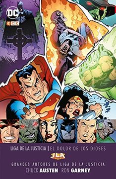 portada Grandes autores de la Liga de la Justicia: Chuck Austen y Ron Garney – El dolor de los dioses