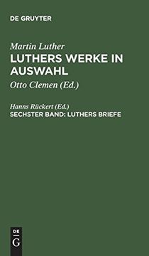portada Luthers Werke in Auswahl, Sechster Band, Luthers Briefe (de Gruyter Texte) (en Alemán)