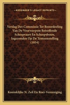 portada Verslag Der Commissie Ter Beoordeeling Van De Voorwerpem Betreffende Scheepvaart En Scheepsbouw, Ingezonden Op De Tentoonstelling (1834)