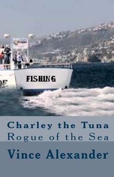 portada Charley the Tuna: Rogue of the Sea (en Inglés)