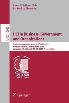 portada Hci in Business, Government, and Organizations: 5th International Conference, Hcibgo 2018, Held as Part of Hci International 2018, Las Vegas, Nv, Usa, (in English)