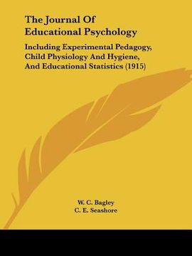 portada the journal of educational psychology: including experimental pedagogy, child physiology and hygiene, and educational statistics (1915)