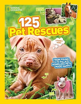 portada 125 pet Rescues: From Pound to Palace: Homeless Pets Made Happy (National Geographic Kids) (en Inglés)