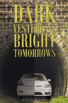 portada Dark Yesterdays - Bright Tomorrows (en Inglés)