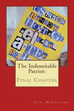 portada The Indomitable Patriot: : Final Chapter (en Inglés)