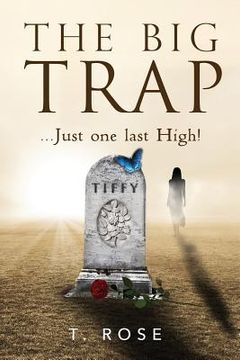 portada The Big Trap: Just One Last High (en Inglés)