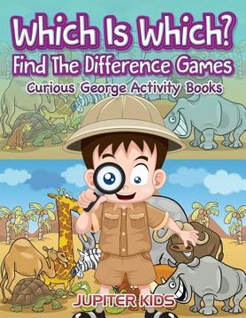 portada Which Is Which? Find The Difference Games: Curious George Activity Books (en Inglés)
