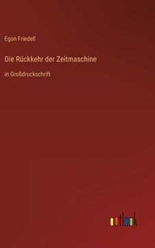 portada Die Rückkehr der Zeitmaschine: in Großdruckschrift (en Alemán)