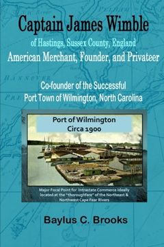 portada Captain James Wimble of Hastings, Sussex County, England: American Merchant, Founder, and Privateer
