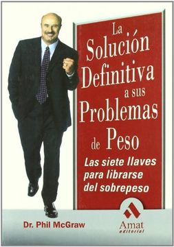 portada La Solución Definitiva a sus Problemas de Peso: Las Siete Llaves Para Librarse del Sobrepeso (in Spanish)