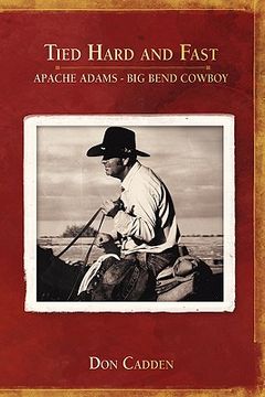 portada tied hard and fast: apache adams-big bend cowboy (en Inglés)