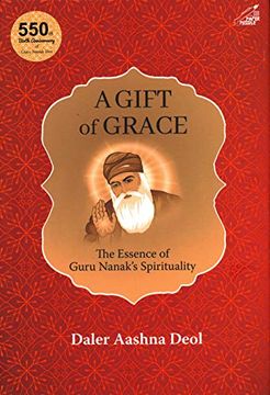 portada A Gift of Grace: The Essence of Guru Nanak's Spirituality (en Inglés)