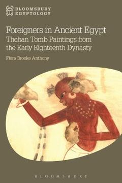 portada Foreigners in Ancient Egypt: Theban Tomb Paintings from the Early Eighteenth Dynasty