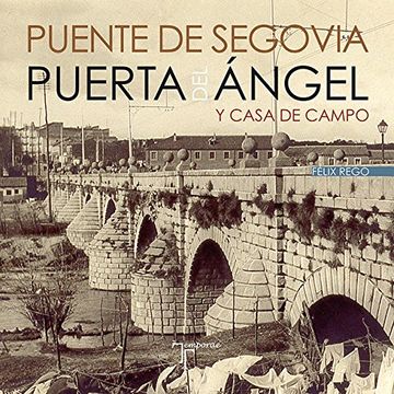 portada Puente de Segovia. Puerta del Ángel y Casa de Campo