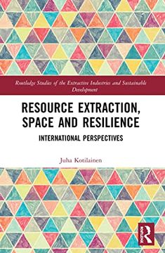 portada Resource Extraction, Space and Resilience (Routledge Studies of the Extractive Industries and Sustainable Development) (in English)