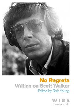portada No Regrets: Writing on Scott Walker