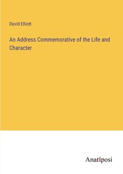 portada An Address Commemorative of the Life and Character (in English)