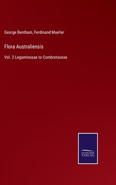 portada Flora Australiensis: Vol. 2 Leguminosae to Combretaceae 