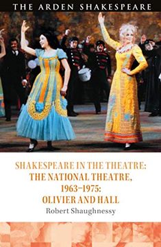 portada Shakespeare in the Theatre: The National Theatre, 1963-1975: Olivier and Hall (en Inglés)