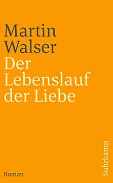portada Der Lebenslauf der Liebe. Roman. - (=Suhrkamp-Taschenbuch, st 3539). (en Alemán)