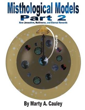 portada Misthological Models Part 2: New Jerusalem, Multiverse, and Eternal Rewards (en Inglés)