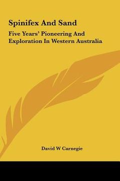 portada spinifex and sand: five years' pioneering and exploration in western australia (in English)