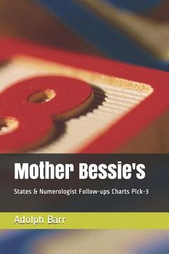 portada Mother Bessie's: States & Numerologist Follow-Ups Charts Pick-3 (en Inglés)