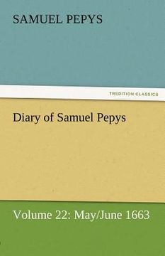 portada diary of samuel pepys - volume 22: may/june 1663 (en Inglés)