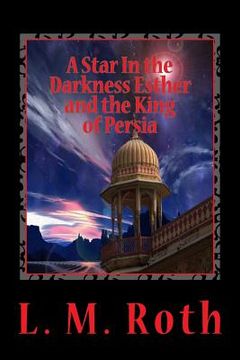 portada A Star In the Darkness Esther and the King of Persia (en Inglés)