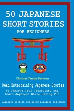 portada 50 Japanese Stories for Beginners Read Entertaining Japanese Stories to Improve Your Vocabulary and Learn Japanese While Having Fun (in English)