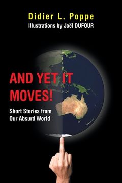 portada And yet It Moves!: Short Stories from Our Absurd World (en Inglés)