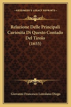 portada Relazione Delle Principali Curiosita Di Questo Contado Del Tirolo (1655) (en Italiano)