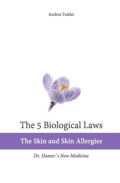portada The 5 Biological Laws: The Skin and Skin Allergies: Dr. Hamer'S new Medicine (en Inglés)