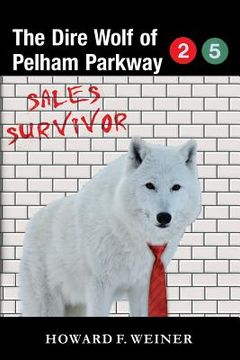 portada The Dire Wolf of Pelham Parkway: Sales Survivor (en Inglés)