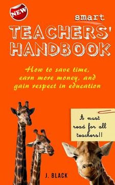 portada Smart Teachers Handbook: How to save time, earn more money and gain respect in education (in English)