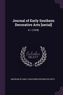 portada Journal of Early Southern Decorative Arts [serial]: 4, 1 (1978) (en Inglés)