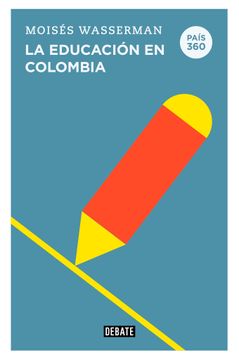 portada La educación en Colombia  (País 360)