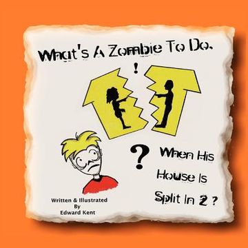portada what's a zombie to do, when his house is split in 2? (in English)