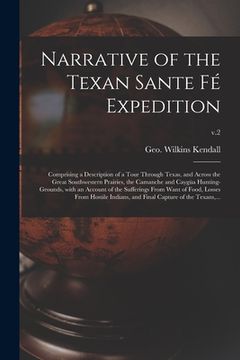 portada Narrative of the Texan Sante Fé Expedition: Comprising a Description of a Tour Through Texas, and Across the Great Southwestern Prairies, the Camanche