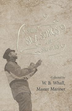 portada Ships, Sea Songs and Shanties - Collected by W. B. Whall, Master Mariner