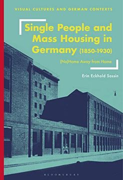 portada Single People and Mass Housing in Germany, 1850-1930: (No)Home Away from Home