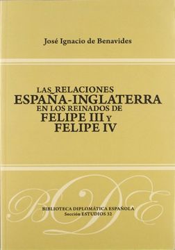 portada Relaciones España-Inglaterra en los reinados de Felipe III y Felipe IV (Biblioteca diplomática española. Sección Estudios)